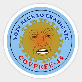 Vote Blue to Eradicate COVFEFE-45 Sticker